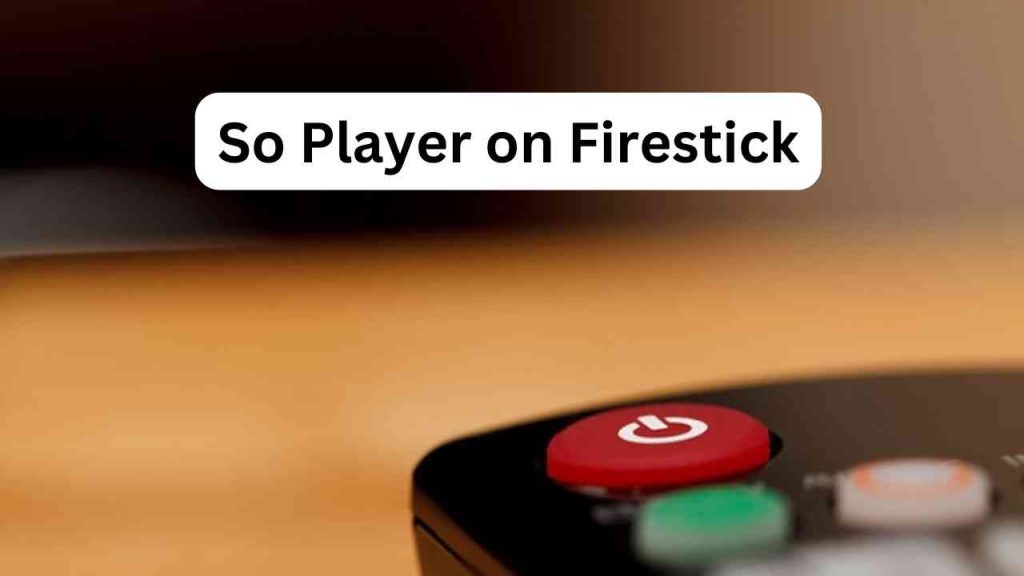 so player on firestick