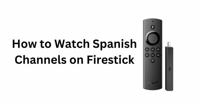 Spanish Channels on Firestick